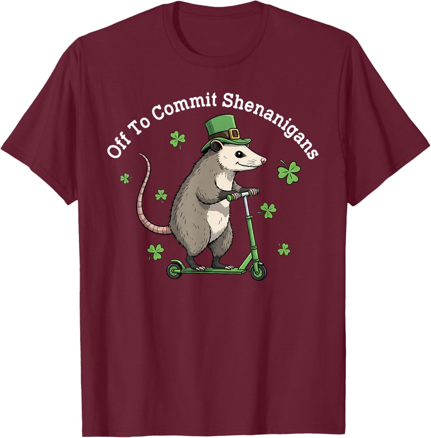 Off to Commit Shenanigans Funny Possum St. Patrick's Day T-Shirt - T-Shirt | Maroon