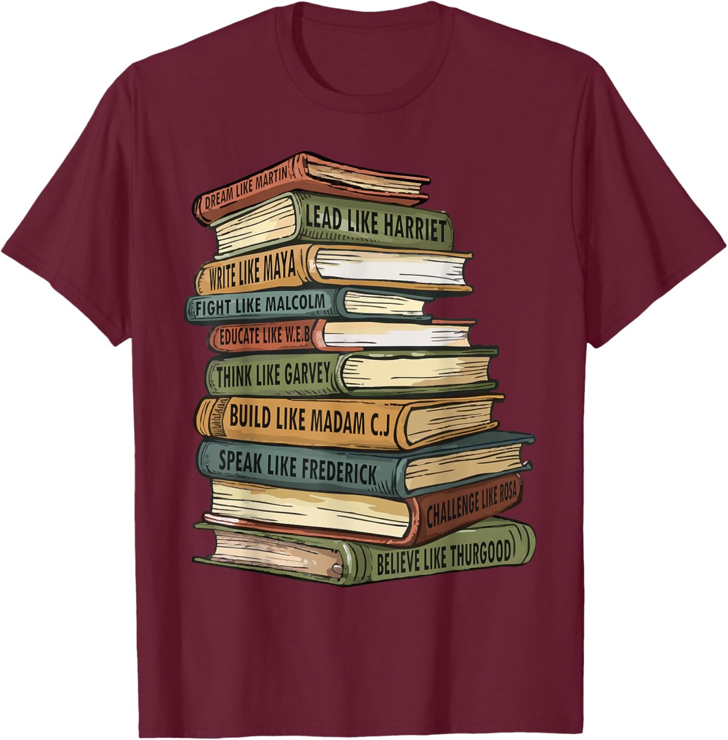 Black History Month Black Leaders African American Pride T-Shirt - T-Shirt | Maroon