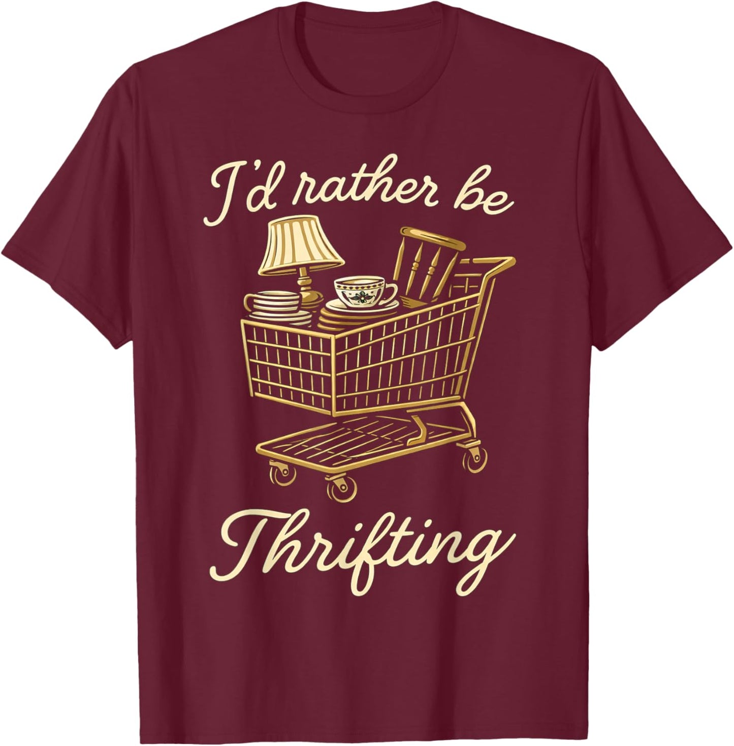 I’d Rather Be Thrifting Funny Vintage Lover Retro Shopping T-Shirt - T-Shirt | Maroon