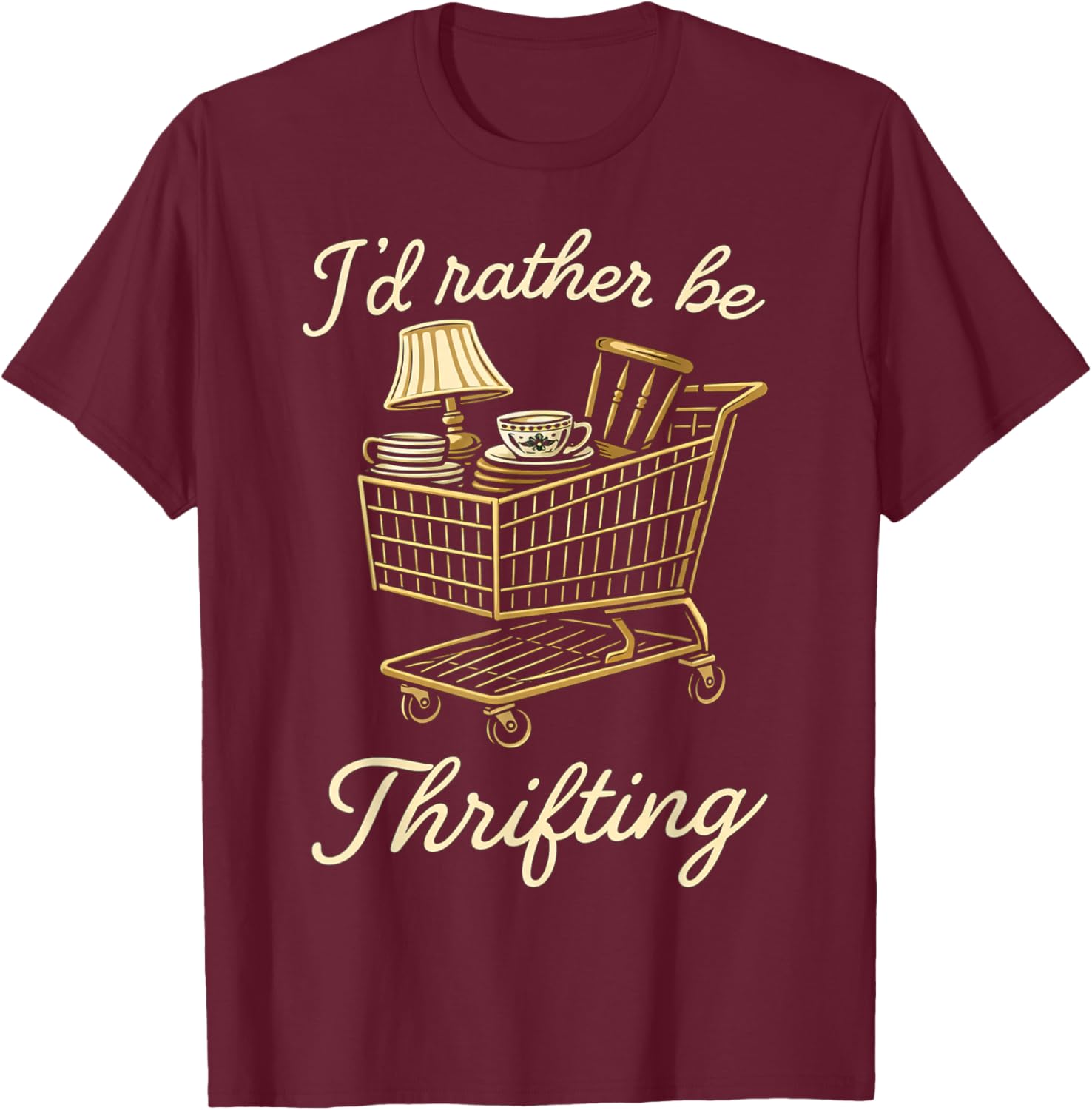 I’d Rather Be Thrifting Funny Vintage Lover Retro Shopping T-Shirt - T-Shirt | Maroon