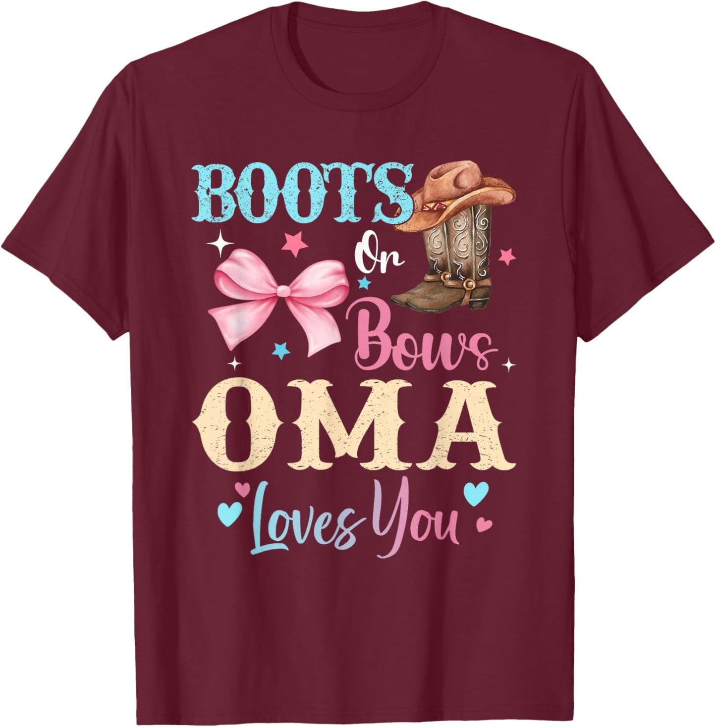 Boots or Bows Oma Loves You Gender Reveal Family T-Shirt - T-Shirt | Maroon