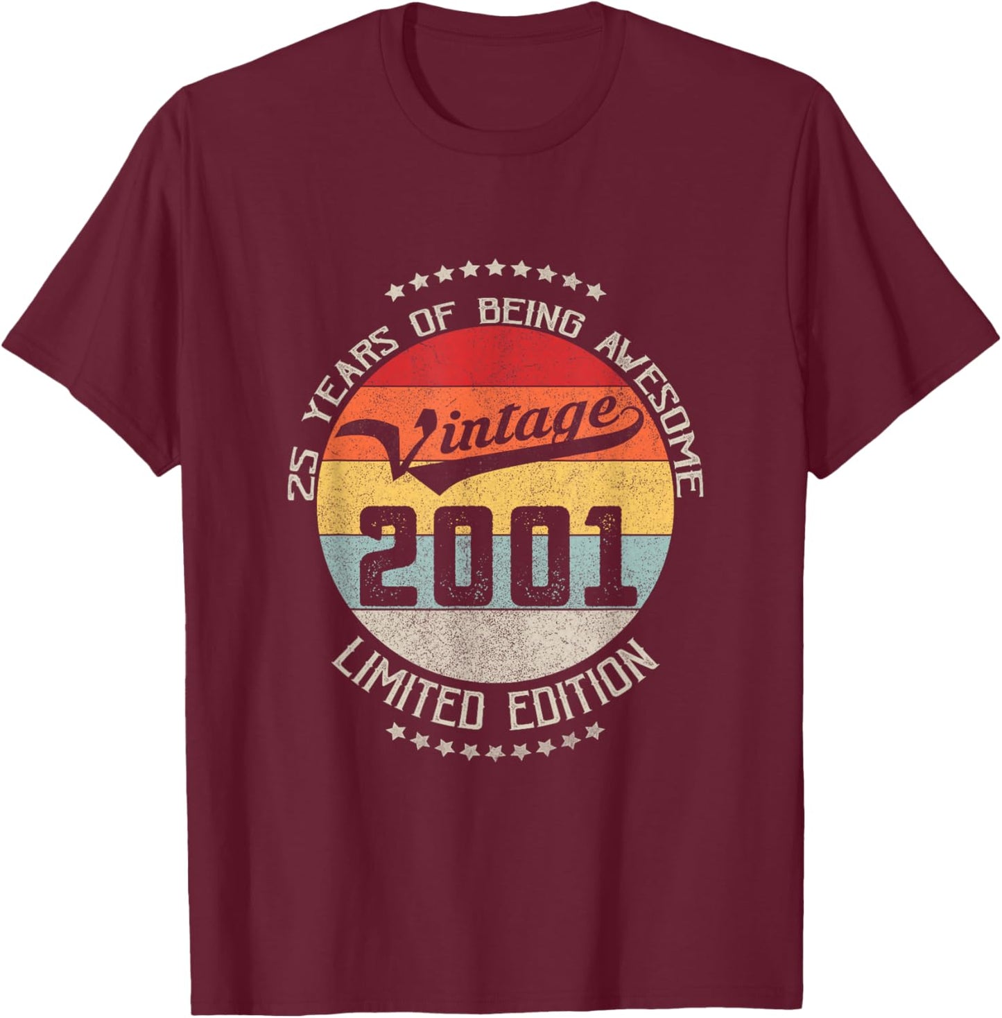 25th Birthday Gift Vintage Being Awesome 2001 25 Years Old T-Shirt - T-Shirt | Maroon