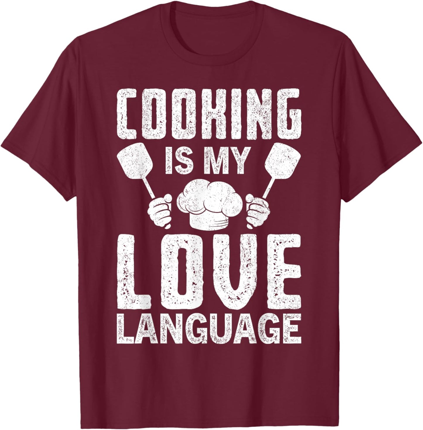 Cooking is My Love Language Funny Chef Quote T-Shirt - T-Shirt | Maroon
