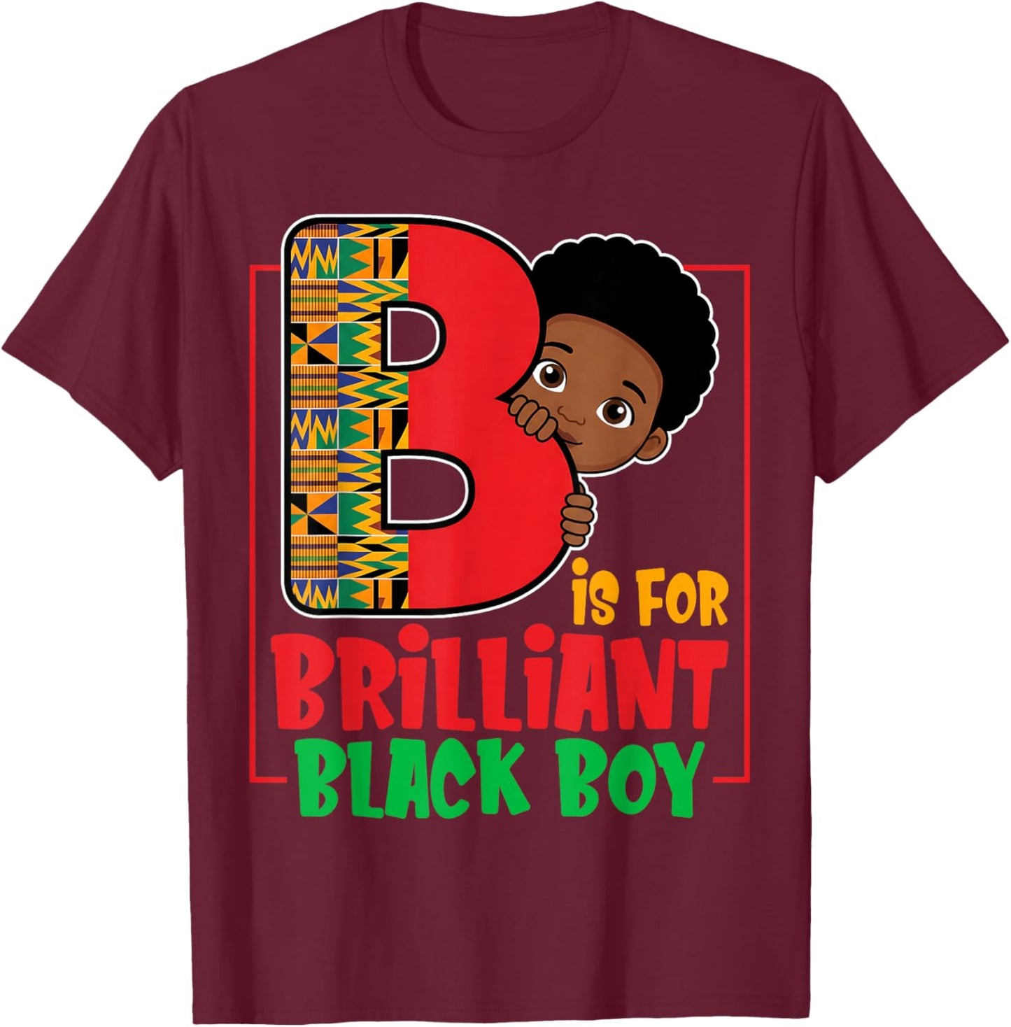 B is for Brilliant Black Boy Positive Affirmation T-Shirt - T-Shirt | Maroon