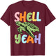 Shell Yeah Sea Turtle Funny Ocean Animal Pun T-Shirt - T-Shirt | Maroon