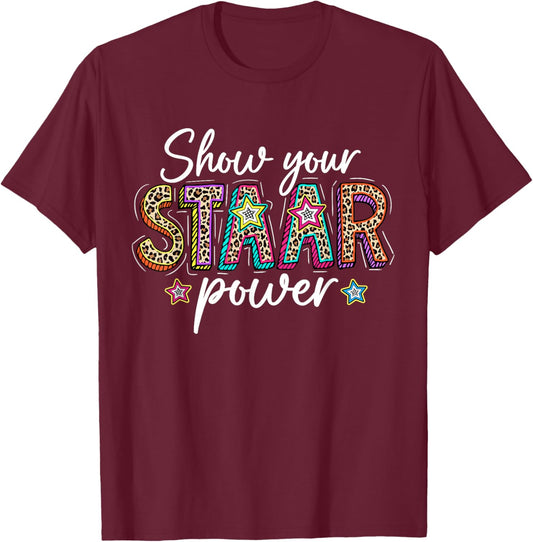 Show Your STAAR Power Leopard Teacher Funny Testing Day T-Shirt - T-Shirt | Maroon