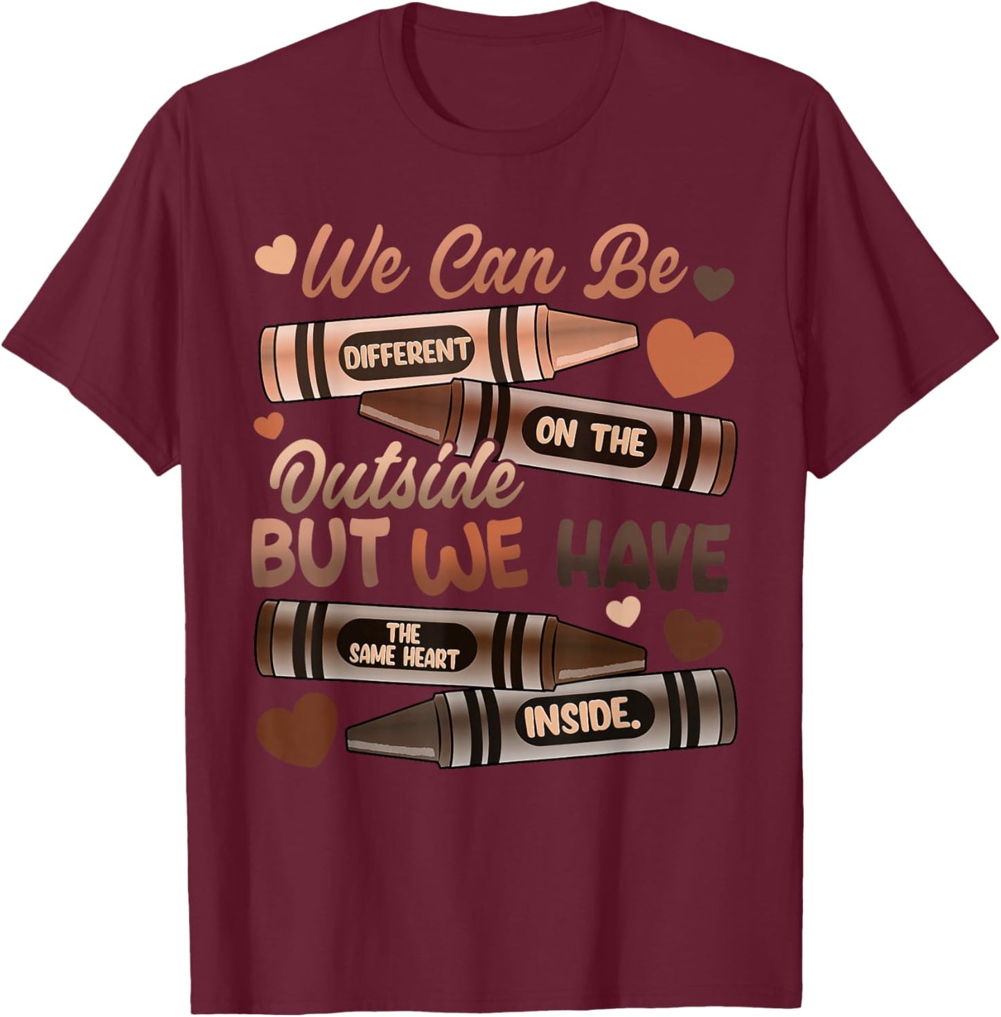 The Same Heart Inside Black History Month African American T-Shirt - T-Shirt | Maroon