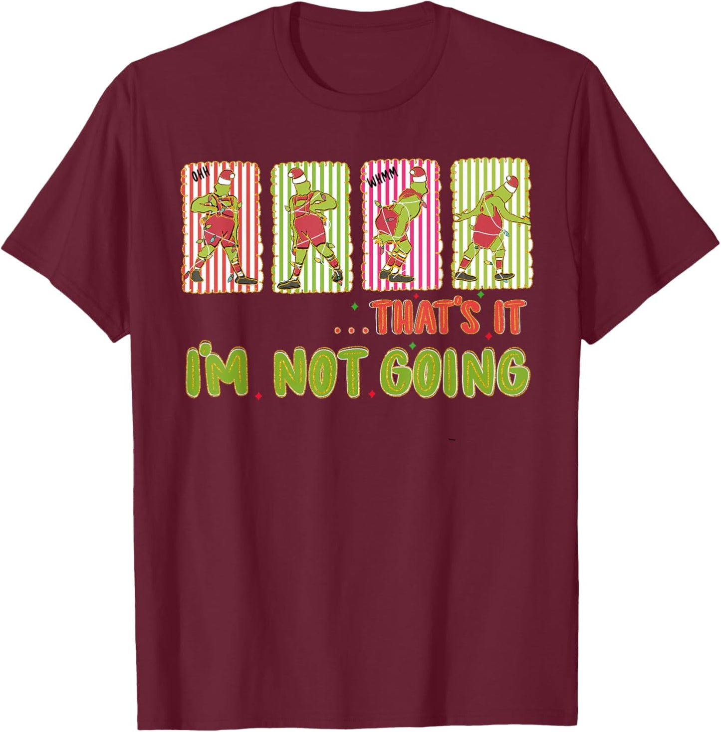 That's It I'm Not Going Merry Christmas Xmas Pajamas Holiday T-Shirt - T-Shirt | Maroon