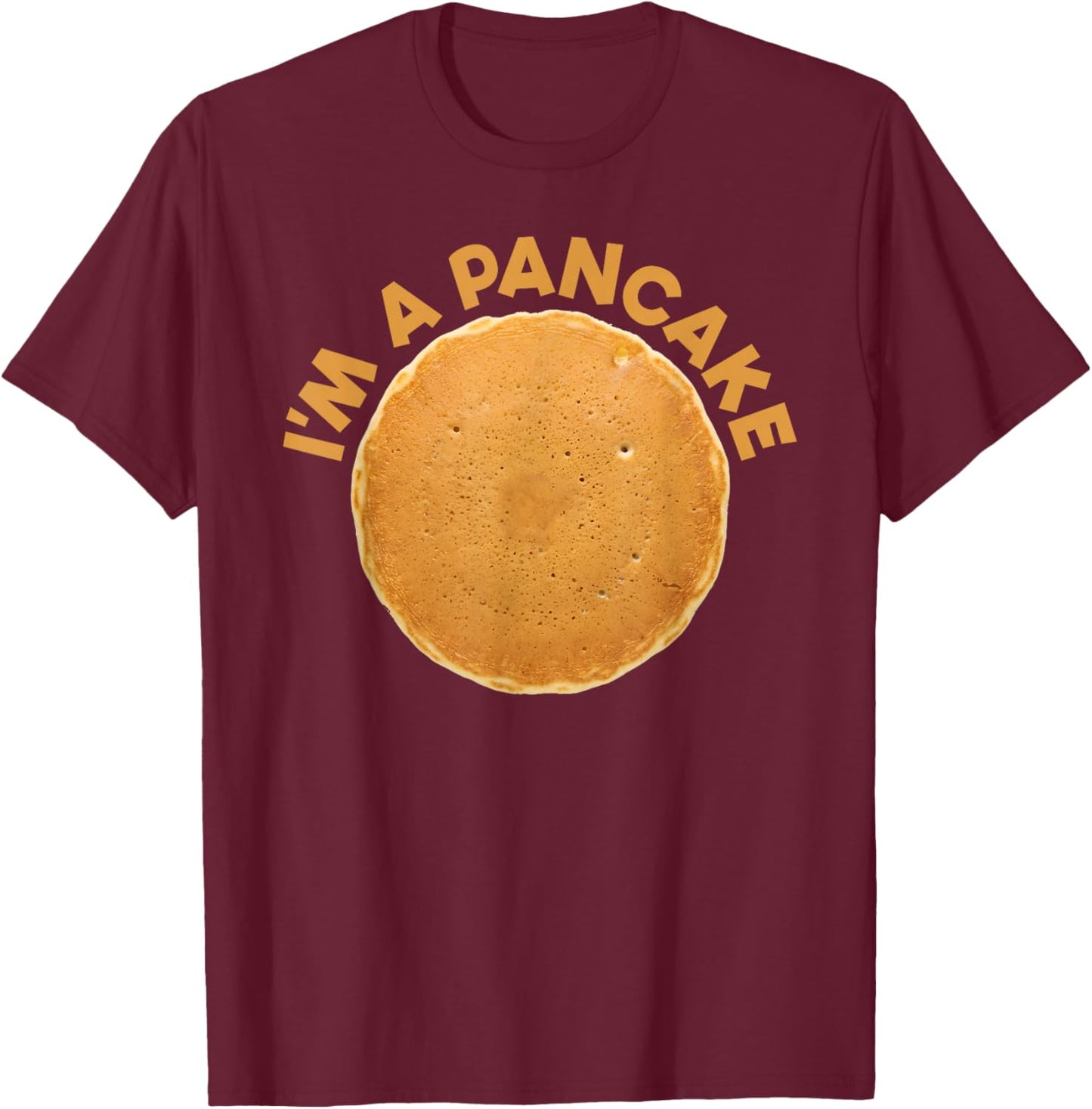 I'm A Pancake Costume Breakfast Halloween Pancake T-Shirt - T-Shirt | Maroon