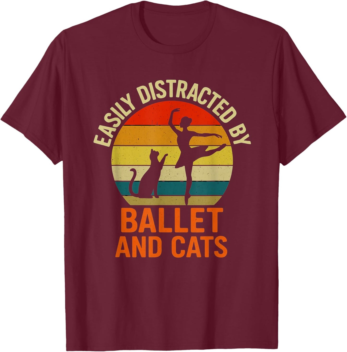 Easily Distracted by Ballet Cats Retro Ballerina Cat Lover T-Shirt - T-Shirt | Maroon
