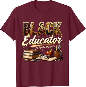 Black Educator by Popular Demand Teacher Pride Design T-Shirt - T-Shirt | Maroon