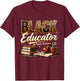 Black Educator by Popular Demand Teacher Pride Design T-Shirt - T-Shirt | Maroon