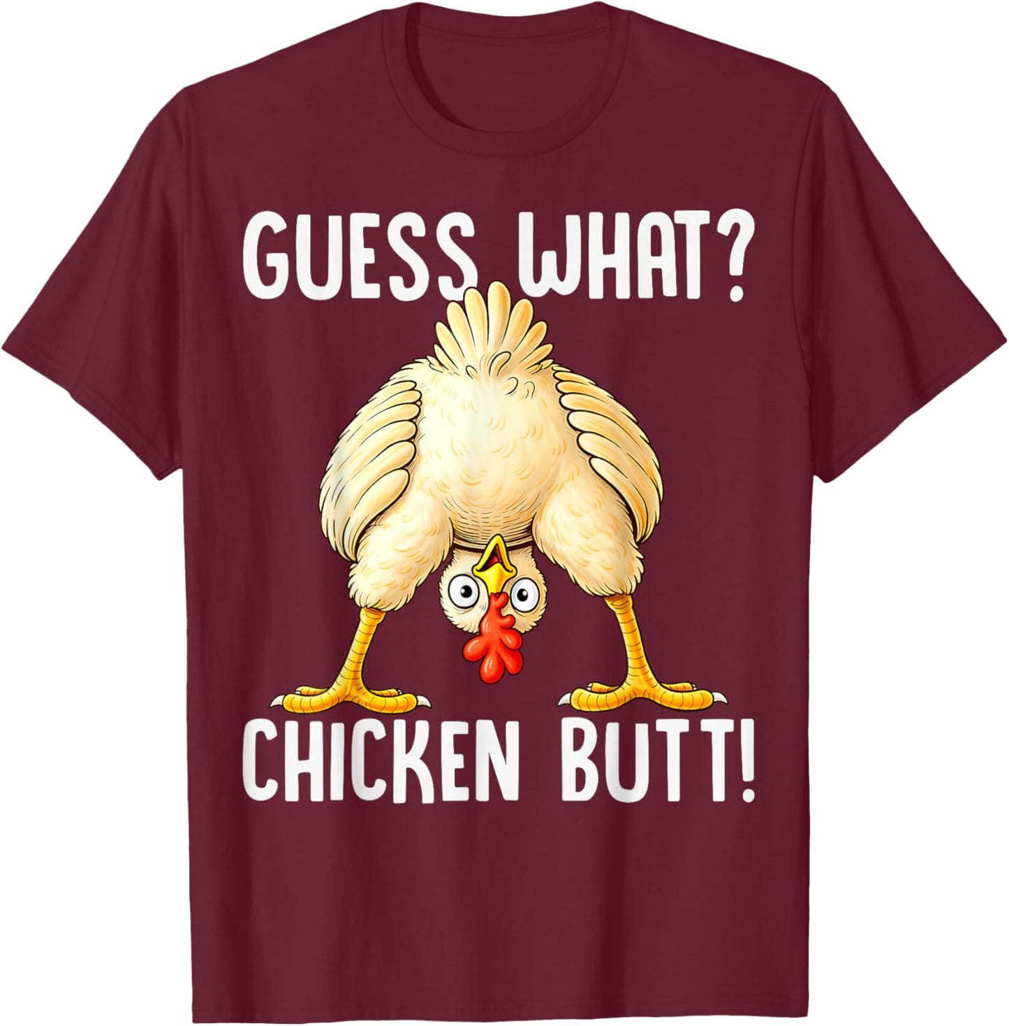 Funny Chicken Pun Guess What Chicken Butt Hilarious Saying T-Shirt - T-Shirt | Maroon