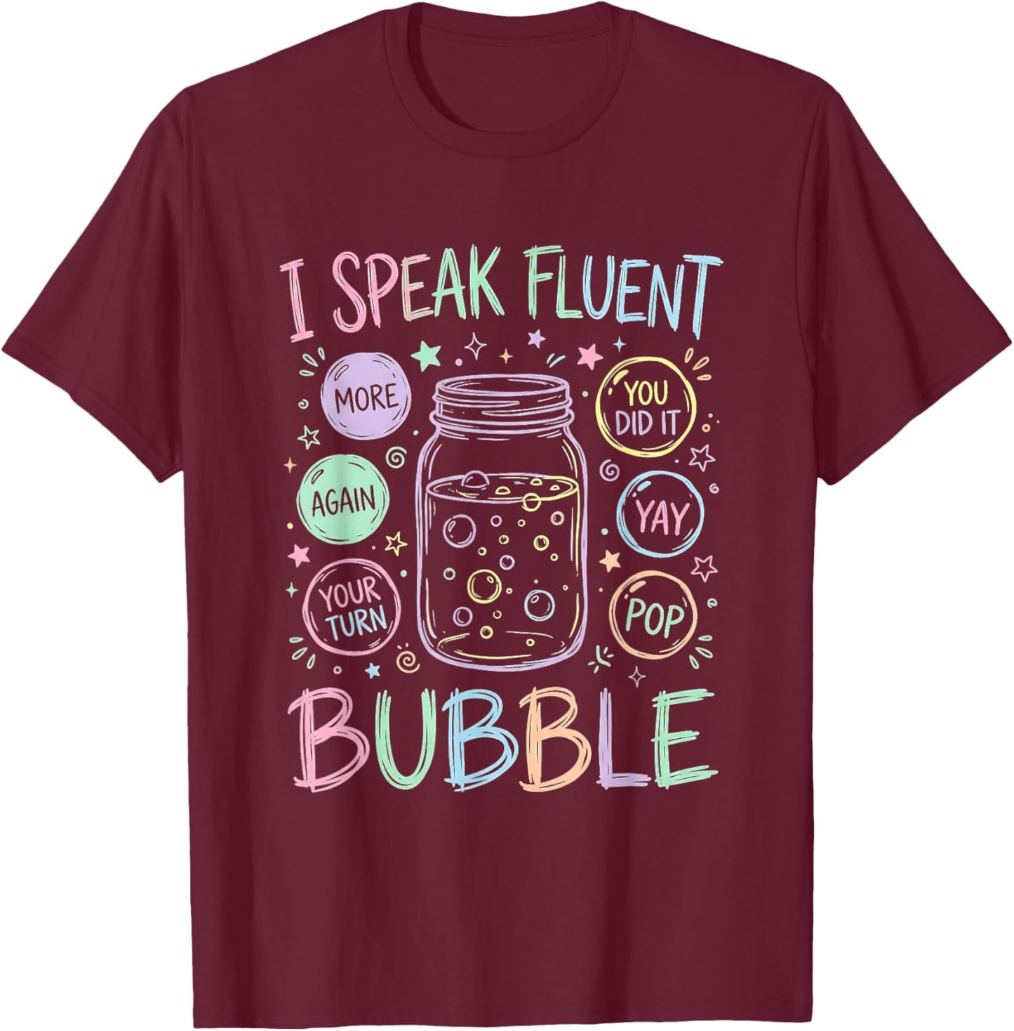 Speech Language Pathologist Speak Fluent Bubble SLP Therapy T-Shirt - T-Shirt | Maroon