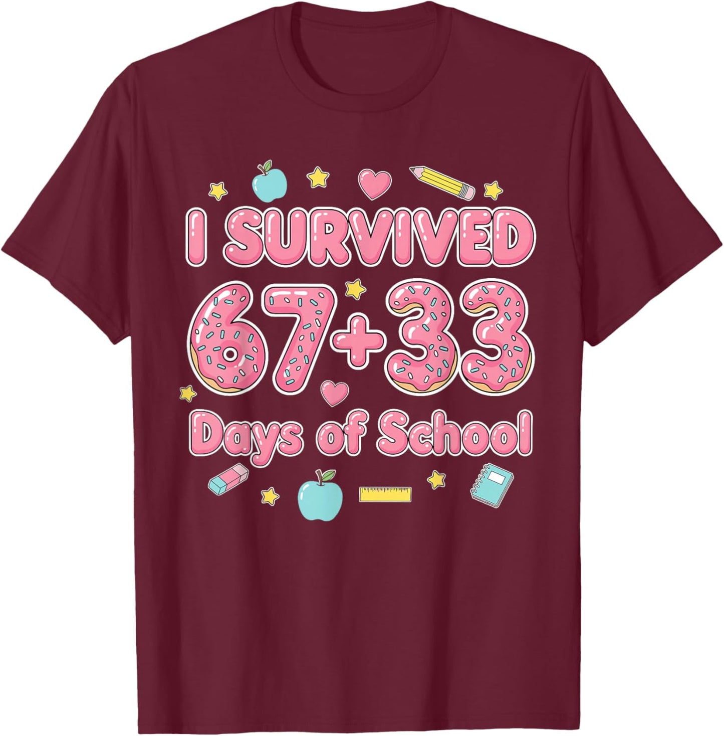 Bruh I Survived 67 33 Days of School 100 Days Teachers Kids T-Shirt - T-Shirt | Maroon