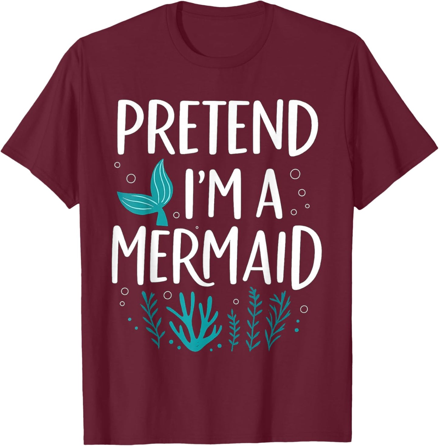 Funny Pretend I'm A Mermaid Costume Party Easy Halloween T-Shirt - T-Shirt | Maroon