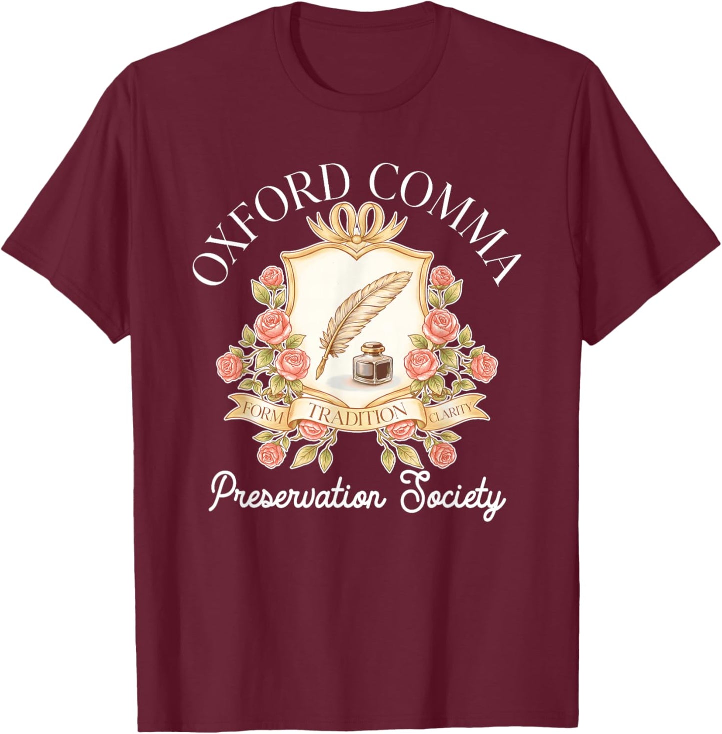 Oxford Comma Preservation Society Form Tradition Clarity T-Shirt - T-Shirt | Maroon
