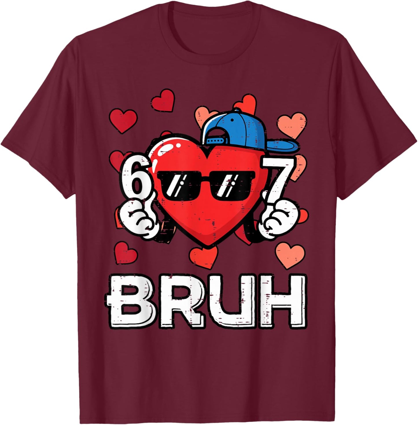 6 7 Bruh 6 7 Valentines Day Six Seven Meme Kids Boys Youth T-Shirt - T-Shirt | Maroon