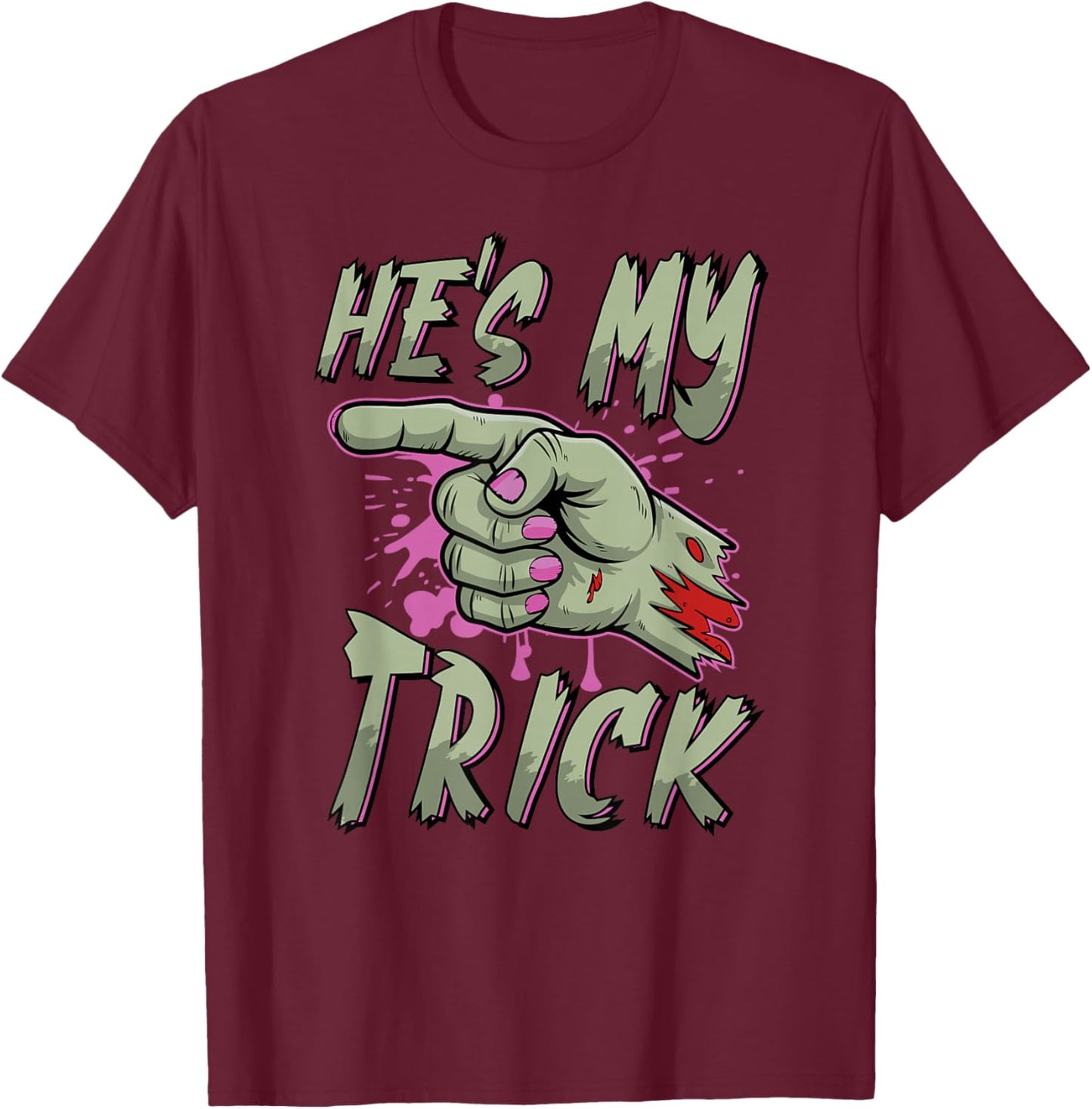 He’s My Trick | Funny Zombie Hand Halloween Couple Women T-Shirt - T-Shirt | Maroon