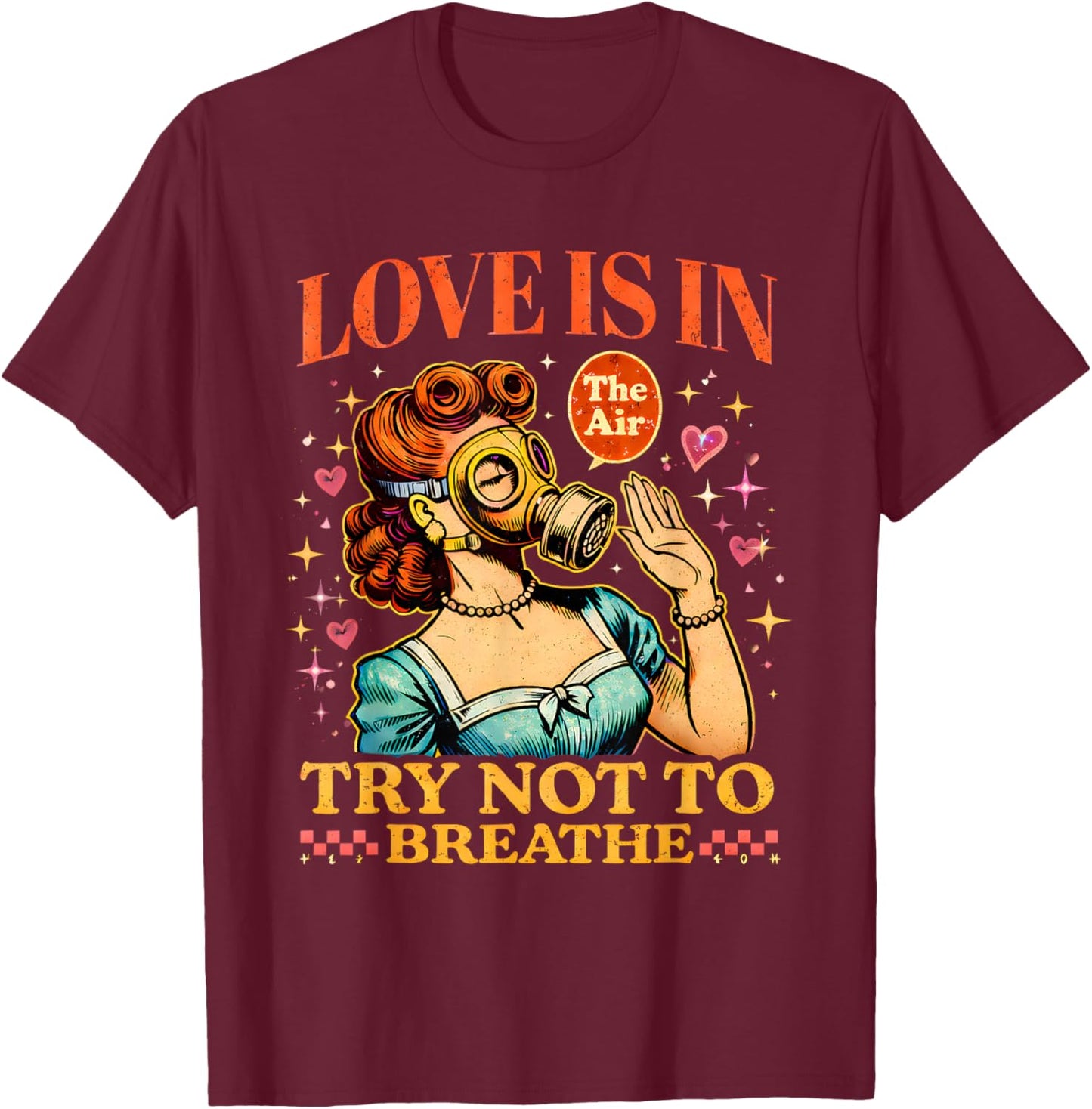 Funny Valentine Gas Mask Love is in The Air T-Shirt - T-Shirt | Maroon