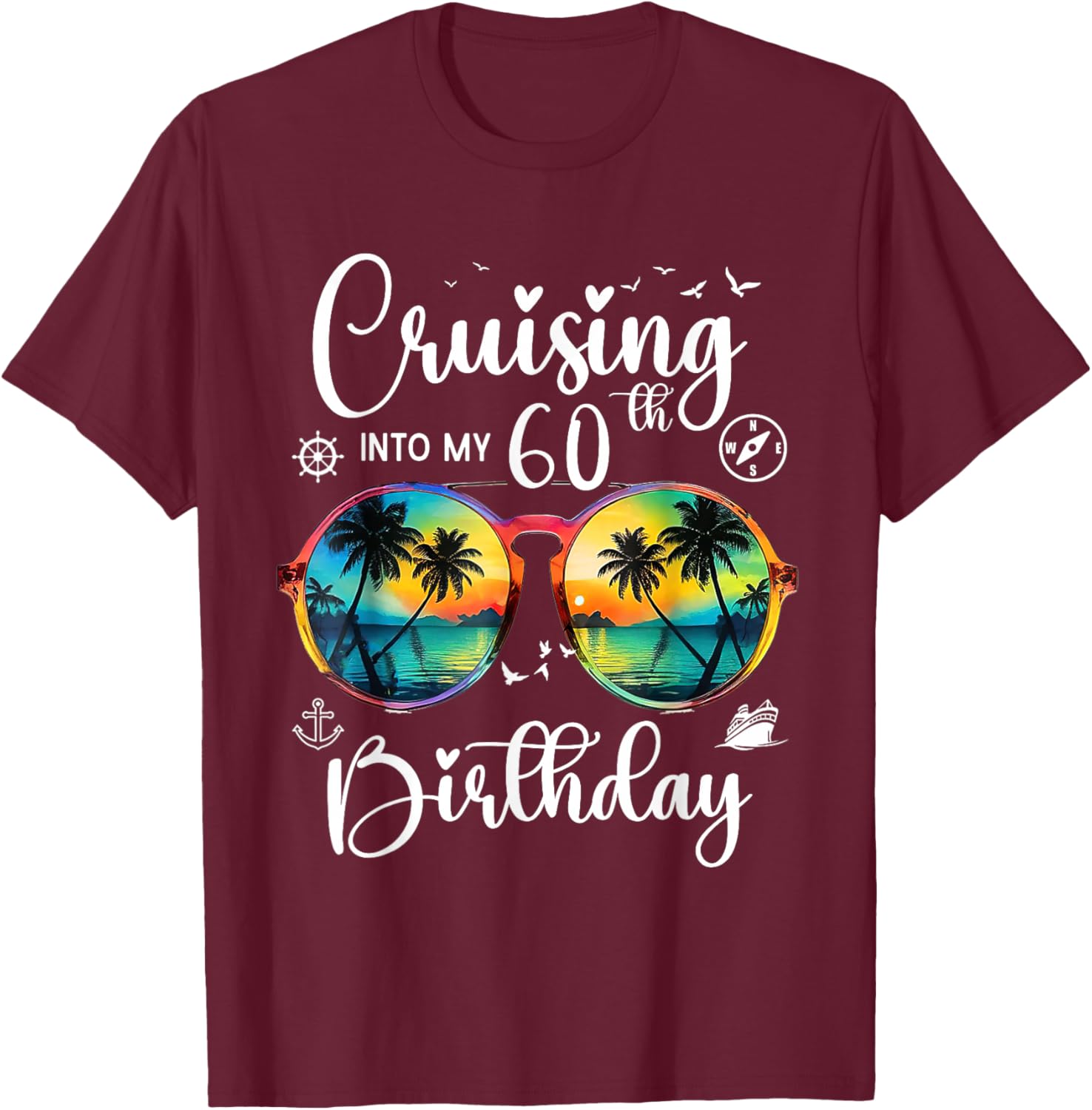 Cruising Into My 60th Birthday Trip Vacation Cruise Gift T-Shirt - T-Shirt | Maroon