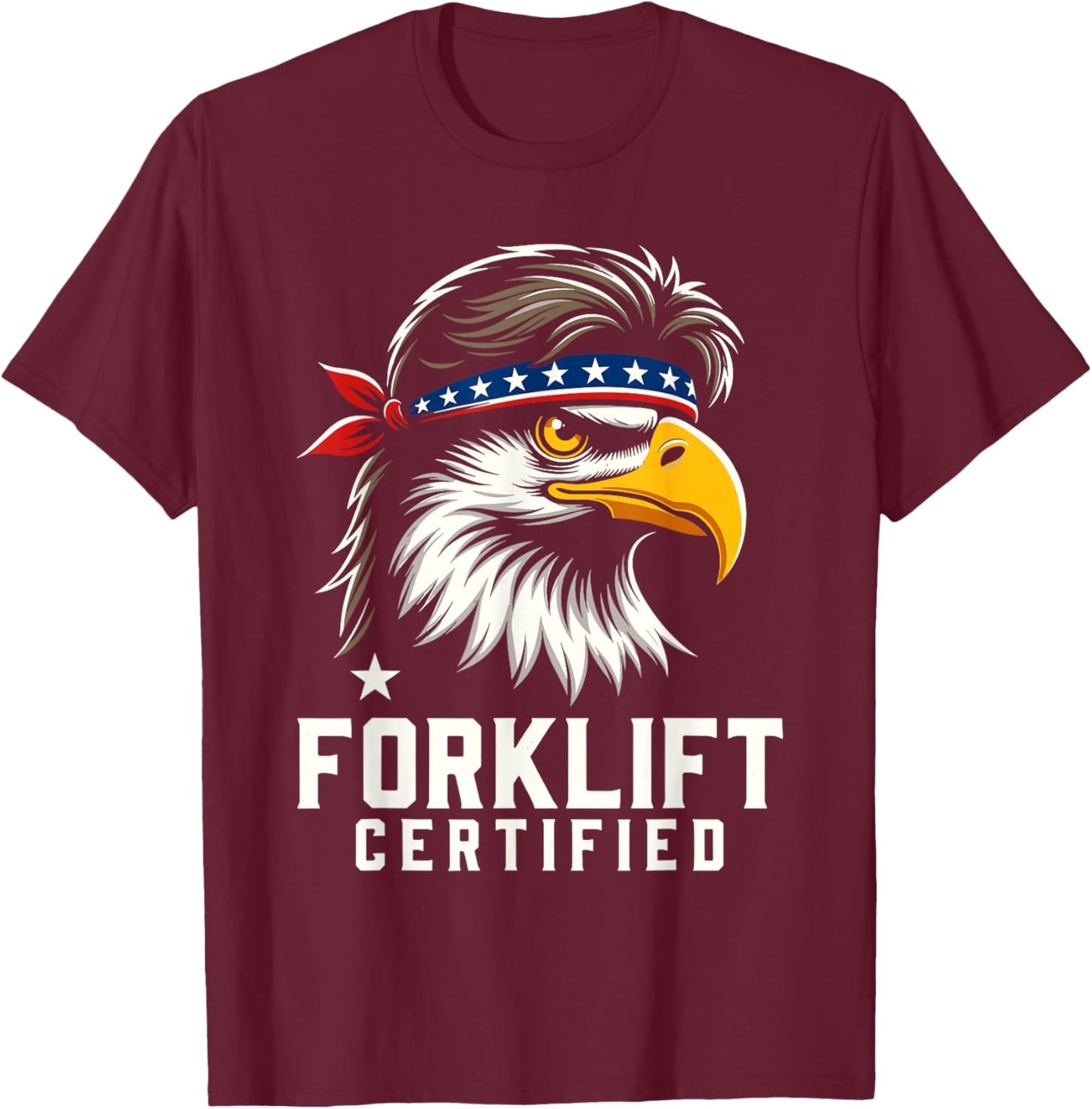 Forklift Certified American Bald Eagle Mullet USA Fork Lift T-Shirt - T-Shirt | Maroon