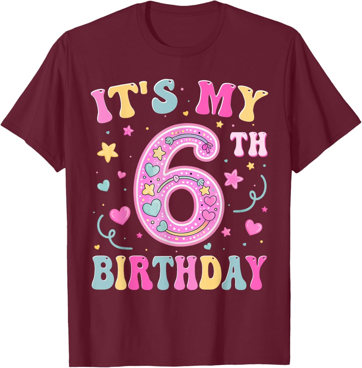 Kids It's My 6th Birthday Girl 6 Seven Happy Birthday T-Shirt - T-Shirt | Maroon