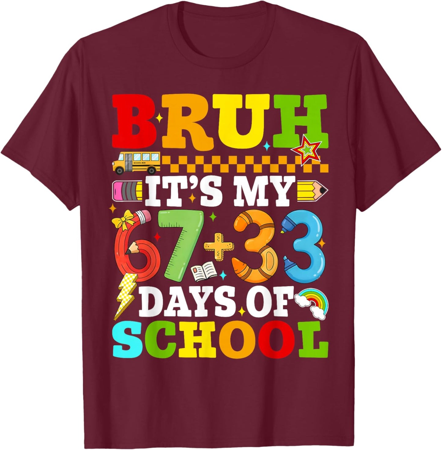 Bruh Its My 67 33 Days of School Boys Kids 100th Days T-Shirt - T-Shirt | Maroon