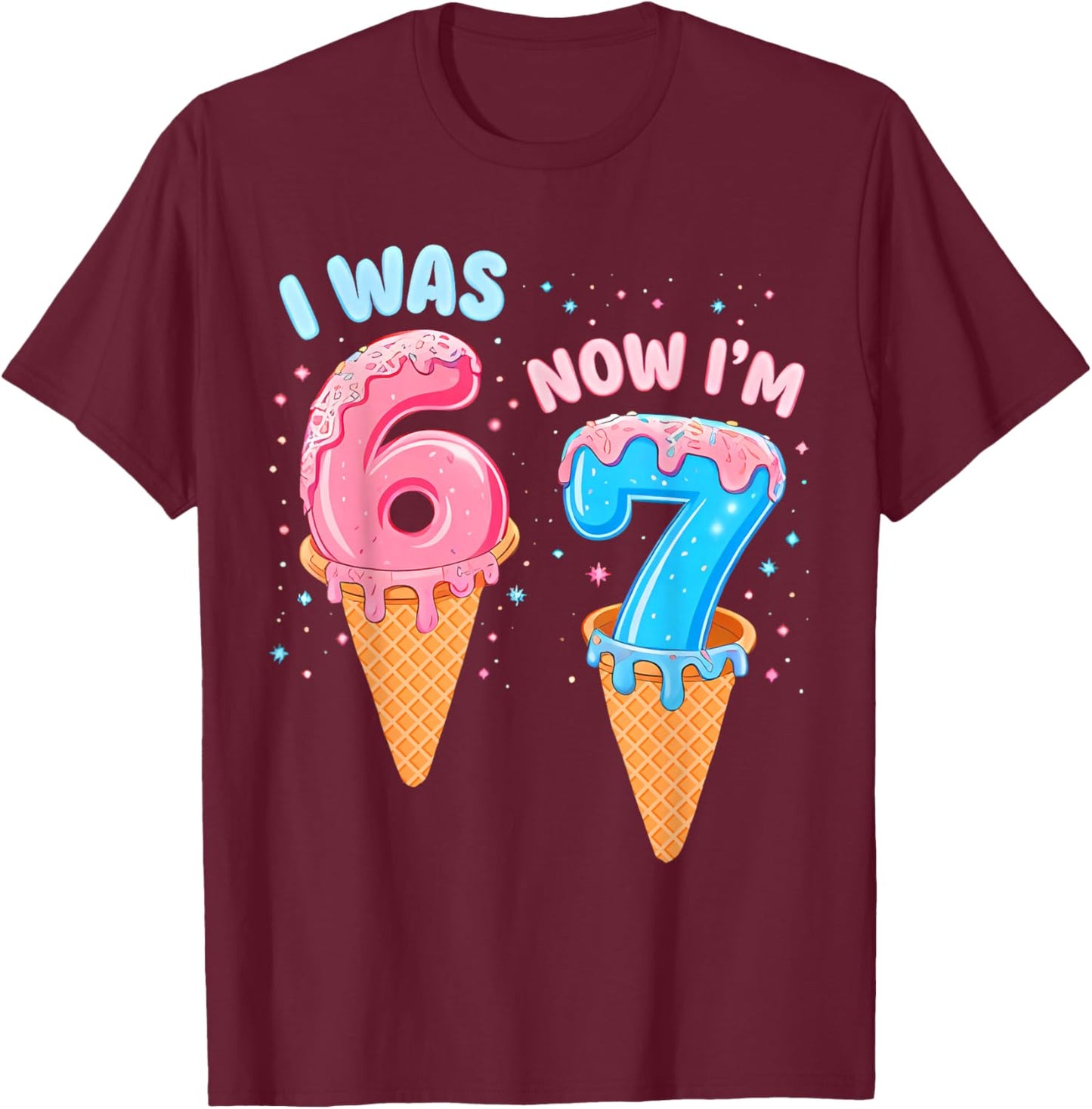 7 Year Old Birthday i was 6 Now I'm 7 67 Funny for Kids T-Shirt - T-Shirt | Maroon