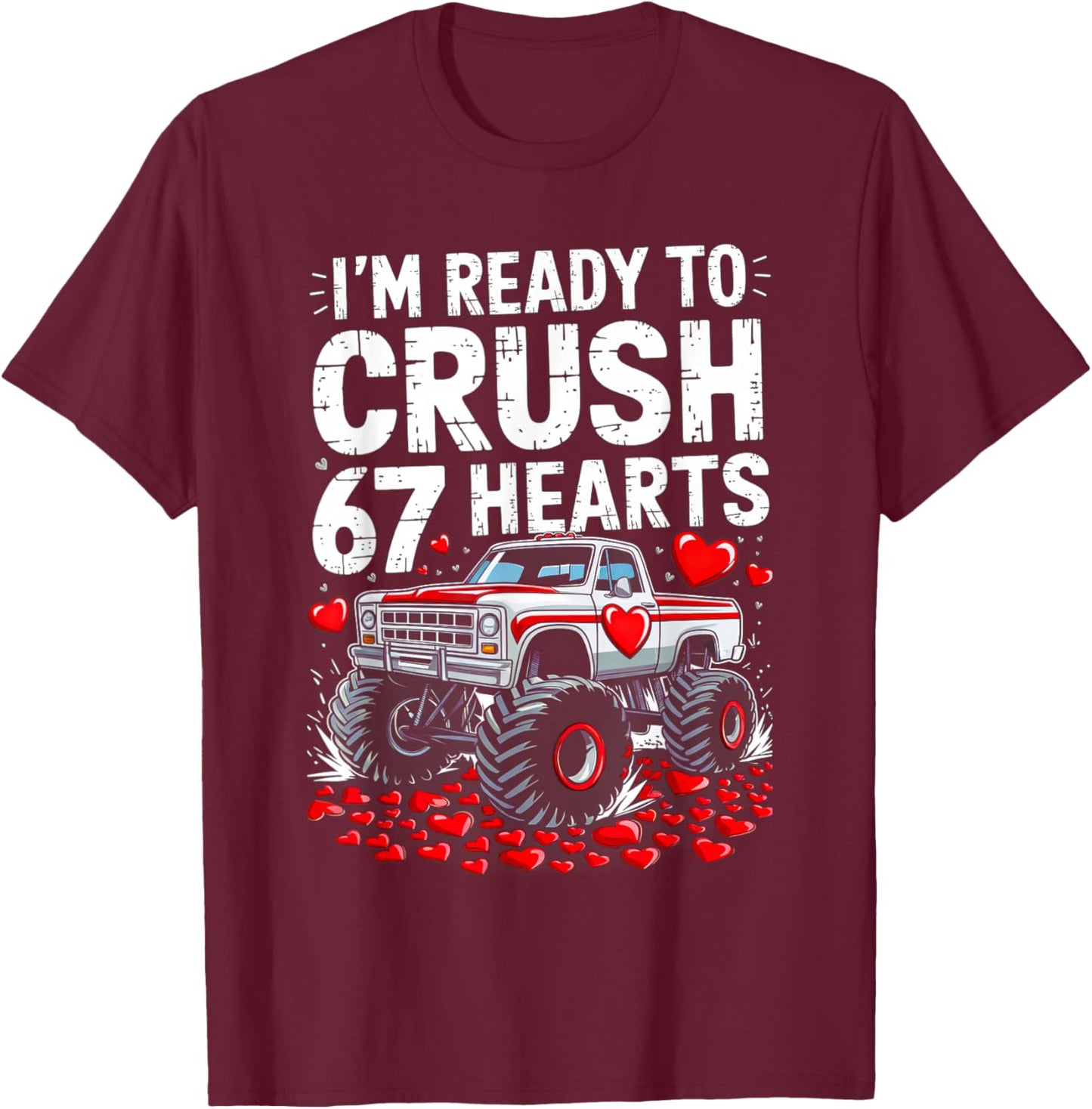 I'm Ready to Crush 67 Hearts Boys Valentines Day Men Women T-Shirt - T-Shirt | Maroon