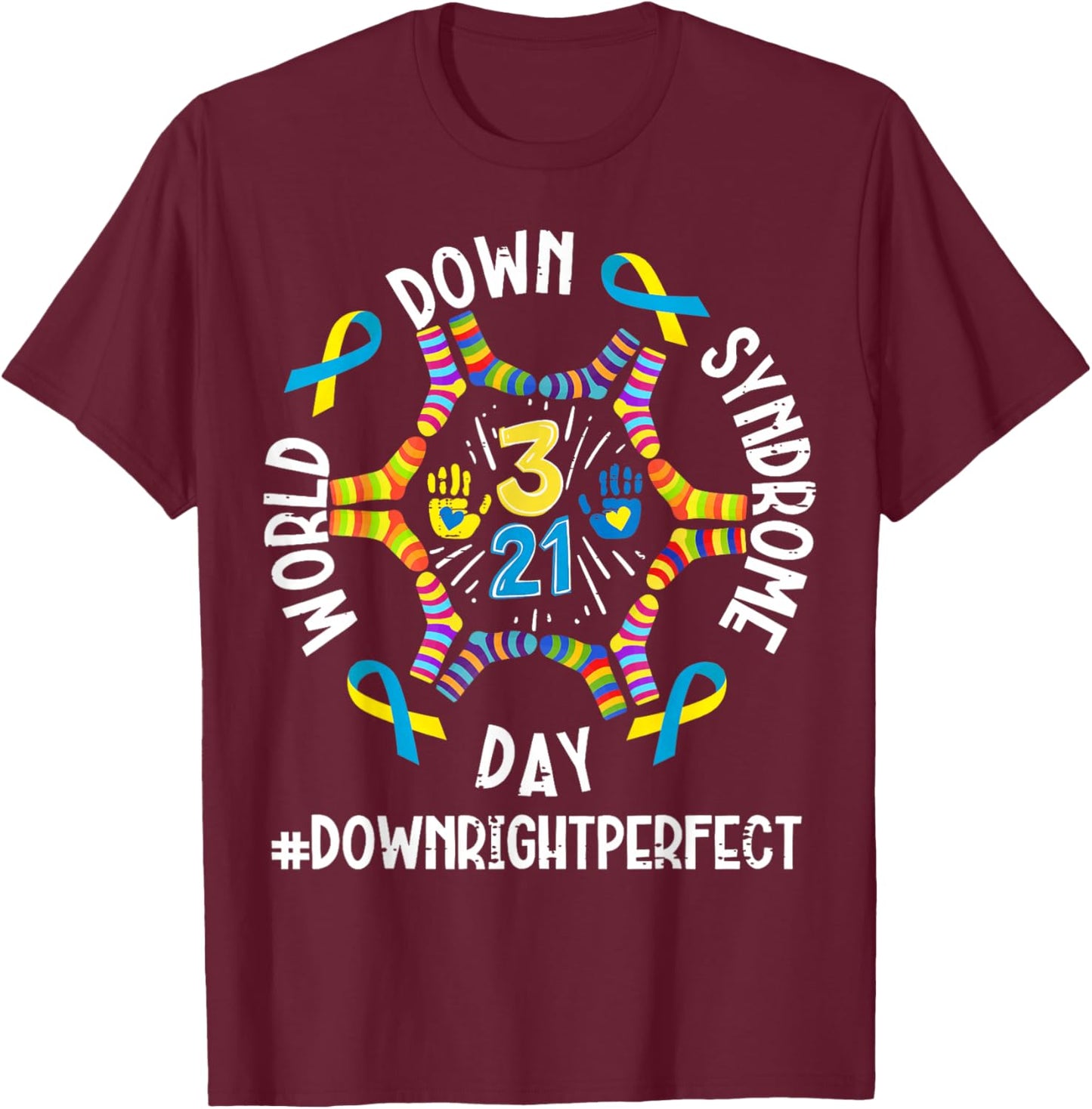 Down Right Perfect World Down Syndrome Awareness Day 2026 T-Shirt - T-Shirt | Maroon