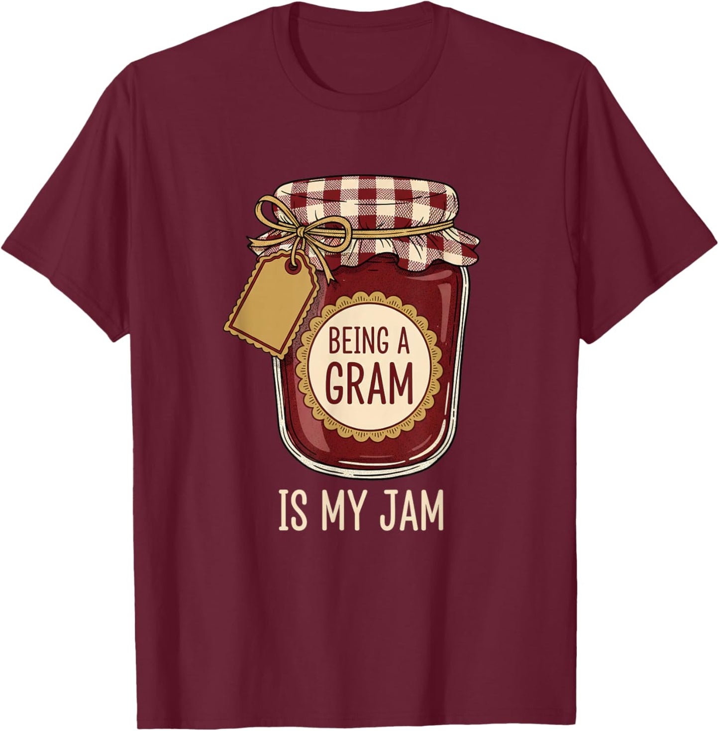 Grandparent Being A Gram is My Jam - Funny Grandma Design T-Shirt - T-Shirt | Maroon