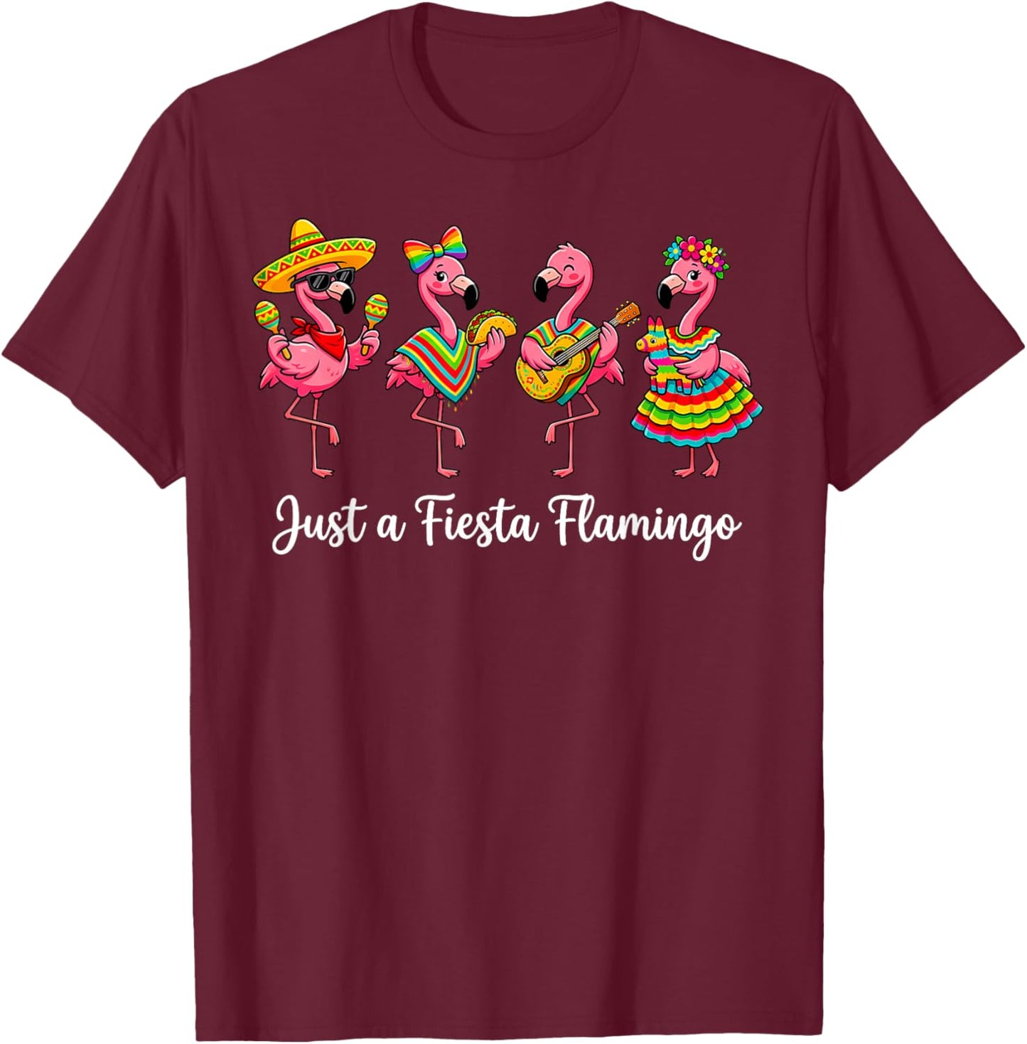 Just A Fiesta Flamingo Dancing Cinco De Mayo Let's Fiesta T-Shirt - T-Shirt | Maroon