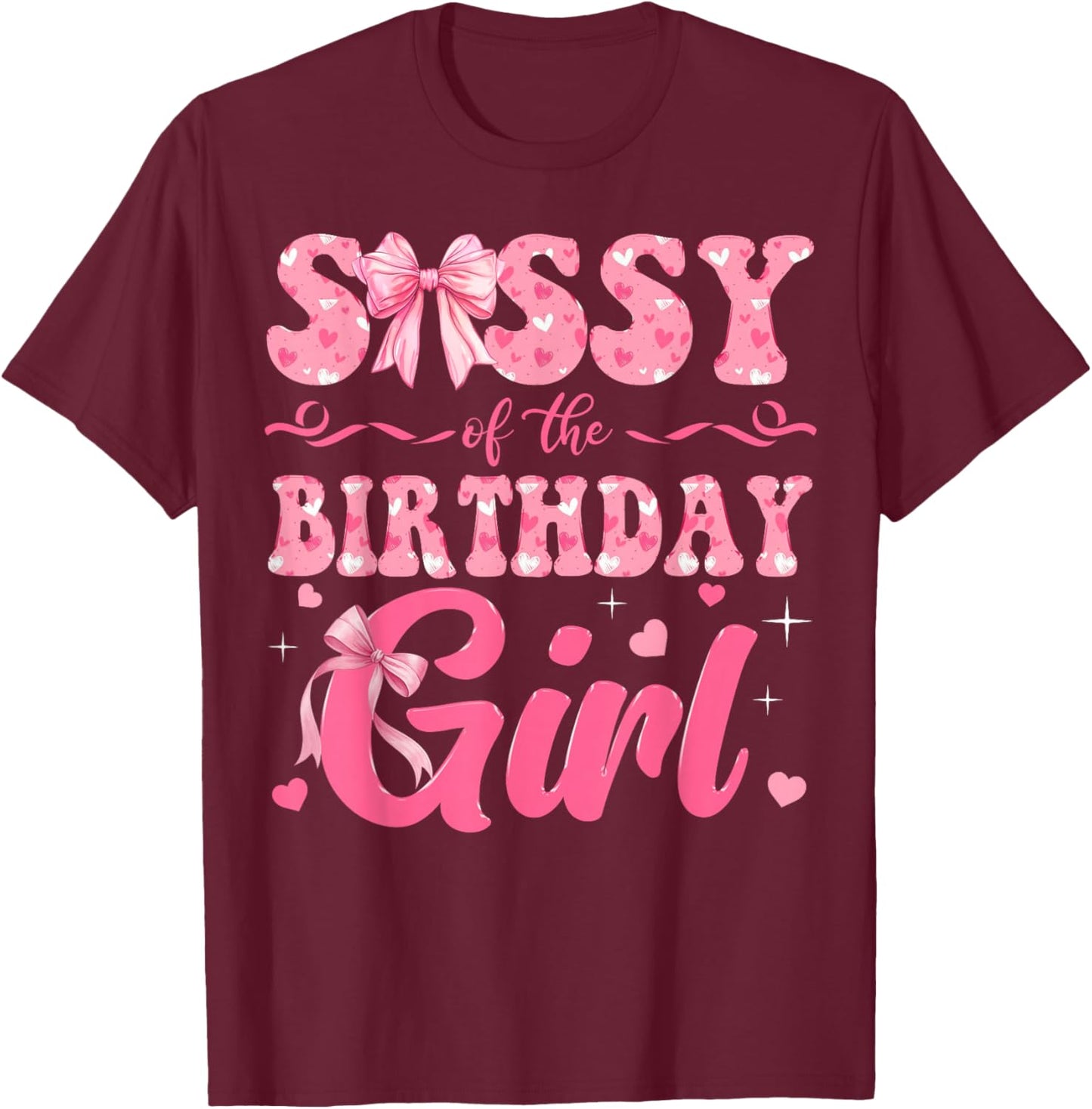 Sissy of The Birthday Girl Family Pink Coquette Bow T-Shirt - T-Shirt | Maroon