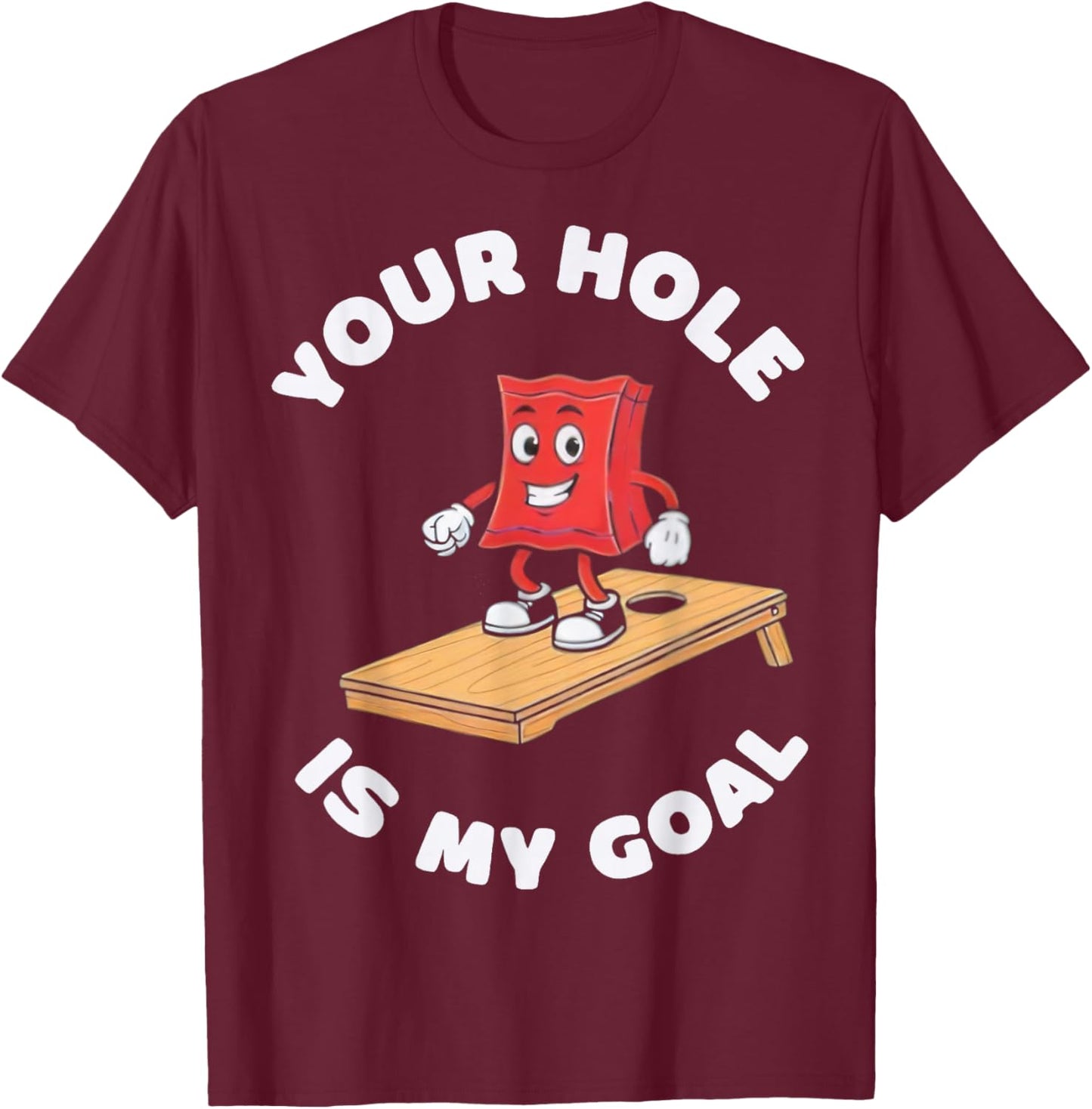 Your Hole is My Goal T-Shirt - T-Shirt | Maroon