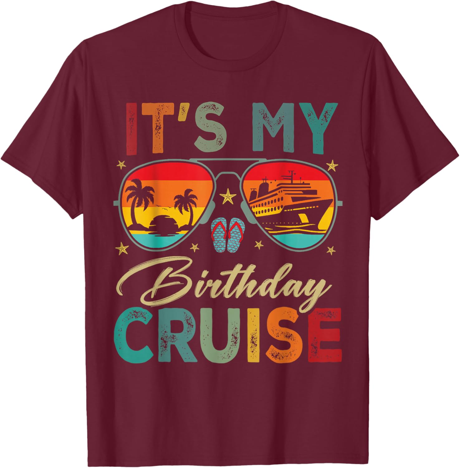 Family Birthday Cruising Sunglasses It's My Birthday Cruise T-Shirt - T-Shirt | Maroon