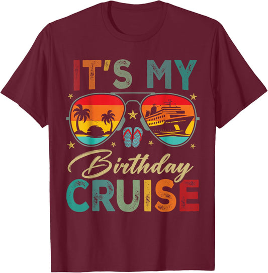Family Birthday Cruising Sunglasses It's My Birthday Cruise T-Shirt - T-Shirt | Maroon