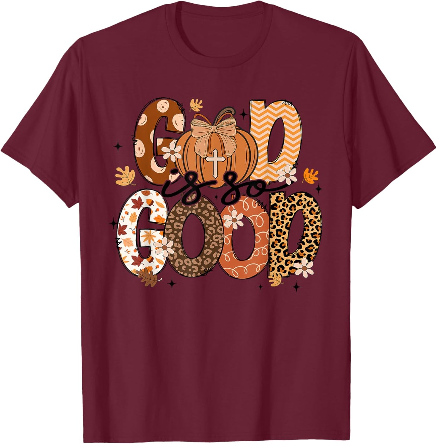 Autumn Pumpkin Christian Thanksgiving Faith God is So Good T-Shirt - T-Shirt | Maroon