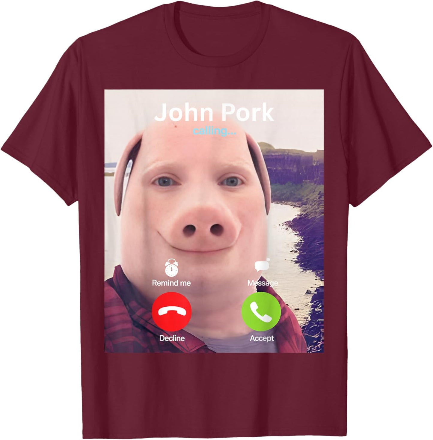 John Pork Calling Decline Accept Incoming Call John Pork T-Shirt - T-Shirt | Maroon