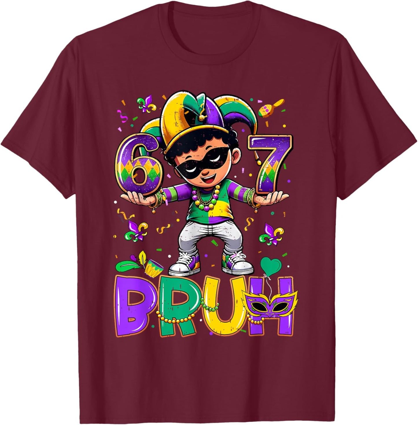 67 Six Seven Bruh Mardi Gras Jester Hat Beads Fleur De Lis T-Shirt - T-Shirt | Maroon