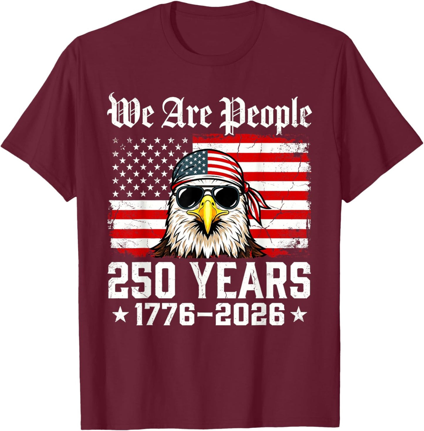 250 Years American 1776-2026 250th Birthday 250th USA T-Shirt - T-Shirt | Maroon