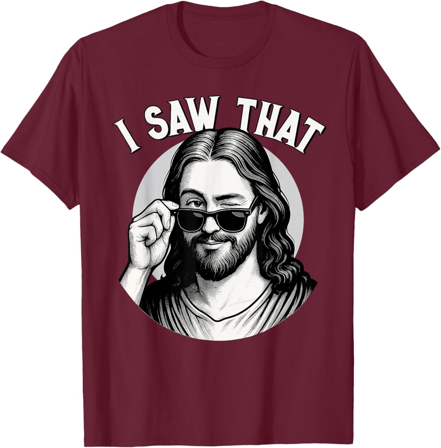 Jesus, I Saw That, Funny Jesus Meme Quote, Christian & Jesus T-Shirt - T-Shirt | Maroon