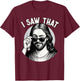 Jesus, I Saw That, Funny Jesus Meme Quote, Christian & Jesus T-Shirt - T-Shirt | Maroon