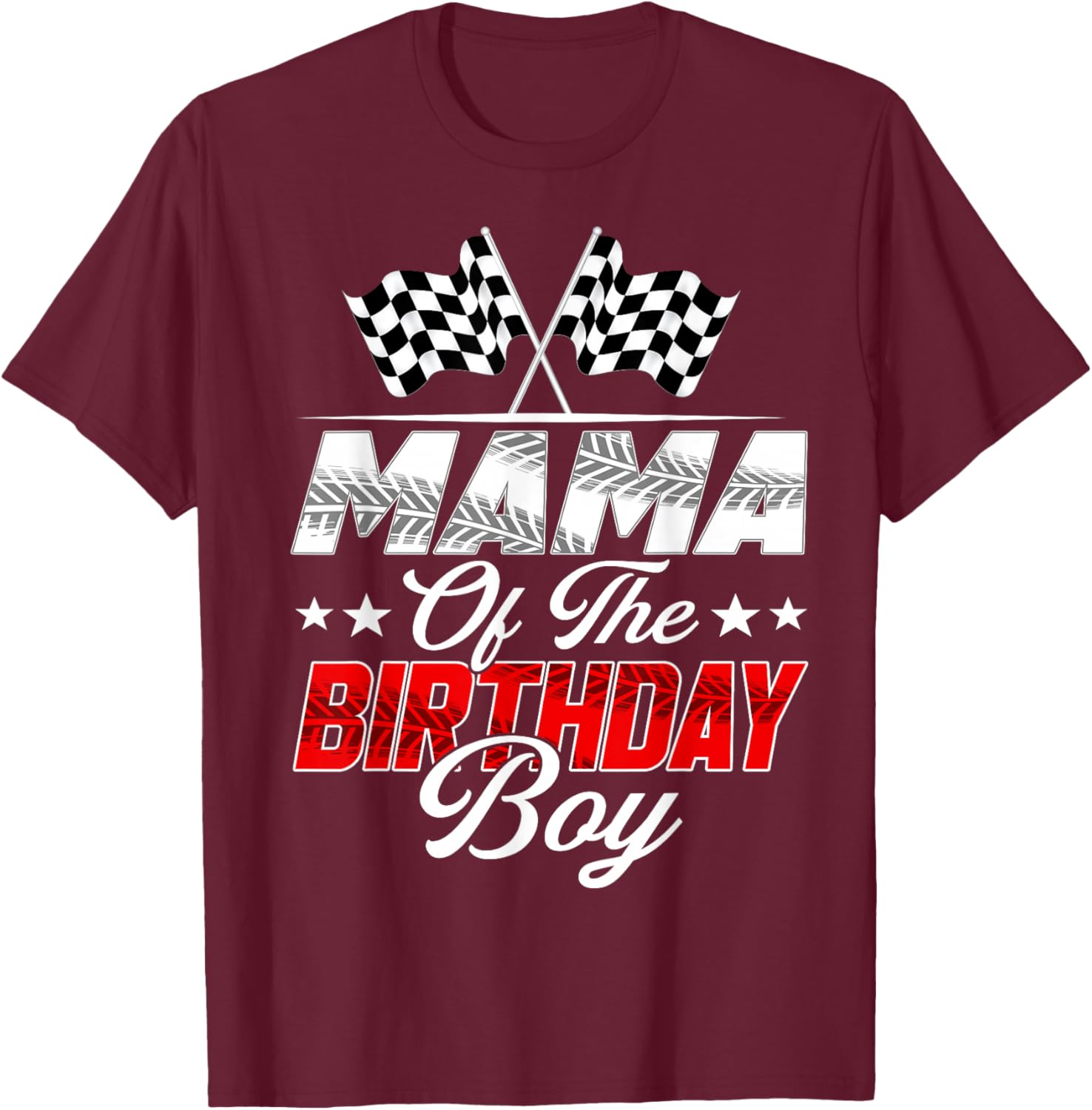 Race Car Mama of The Birthday Boy Racing Family Pit Crew T-Shirt - T-Shirt | Maroon