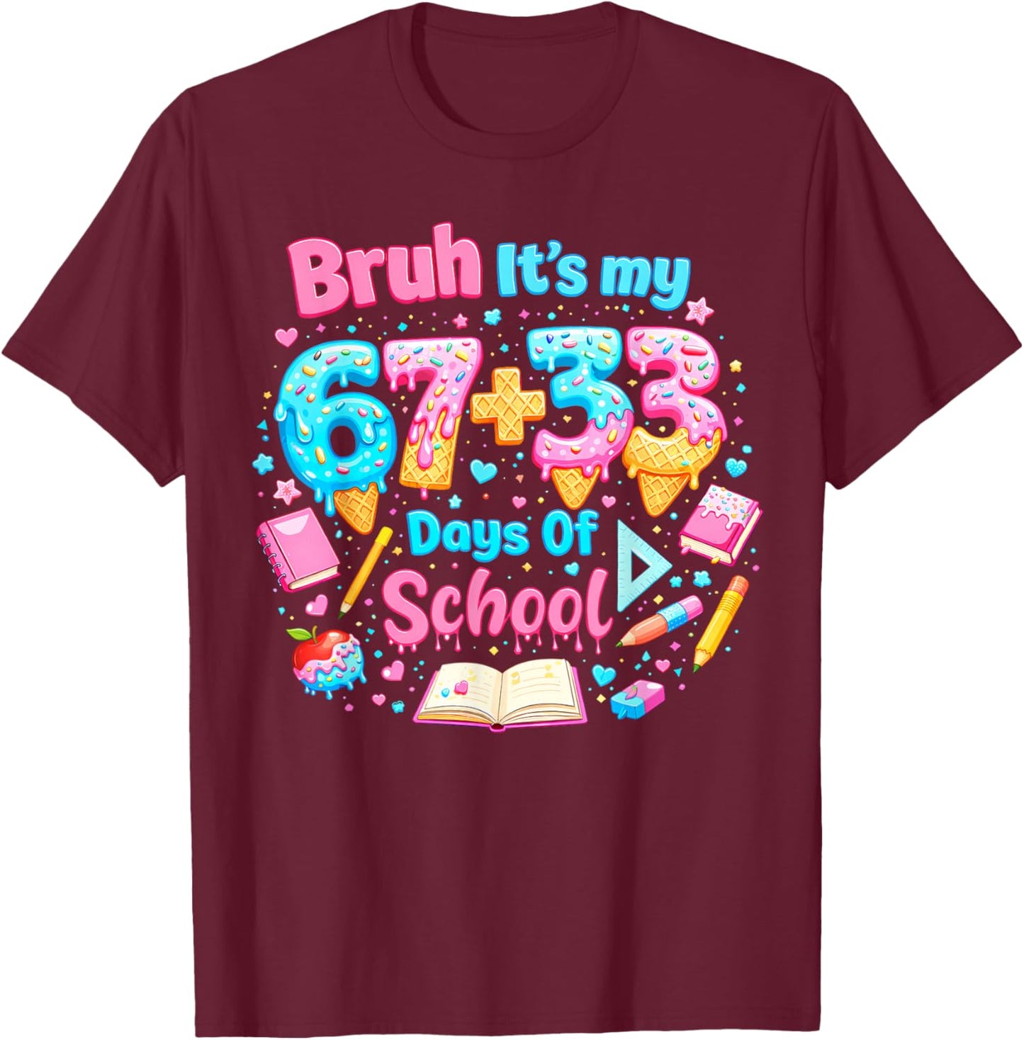 Its My 67 33 Days of School Ice Cream Drip Girl Boy T-Shirt - T-Shirt | Maroon