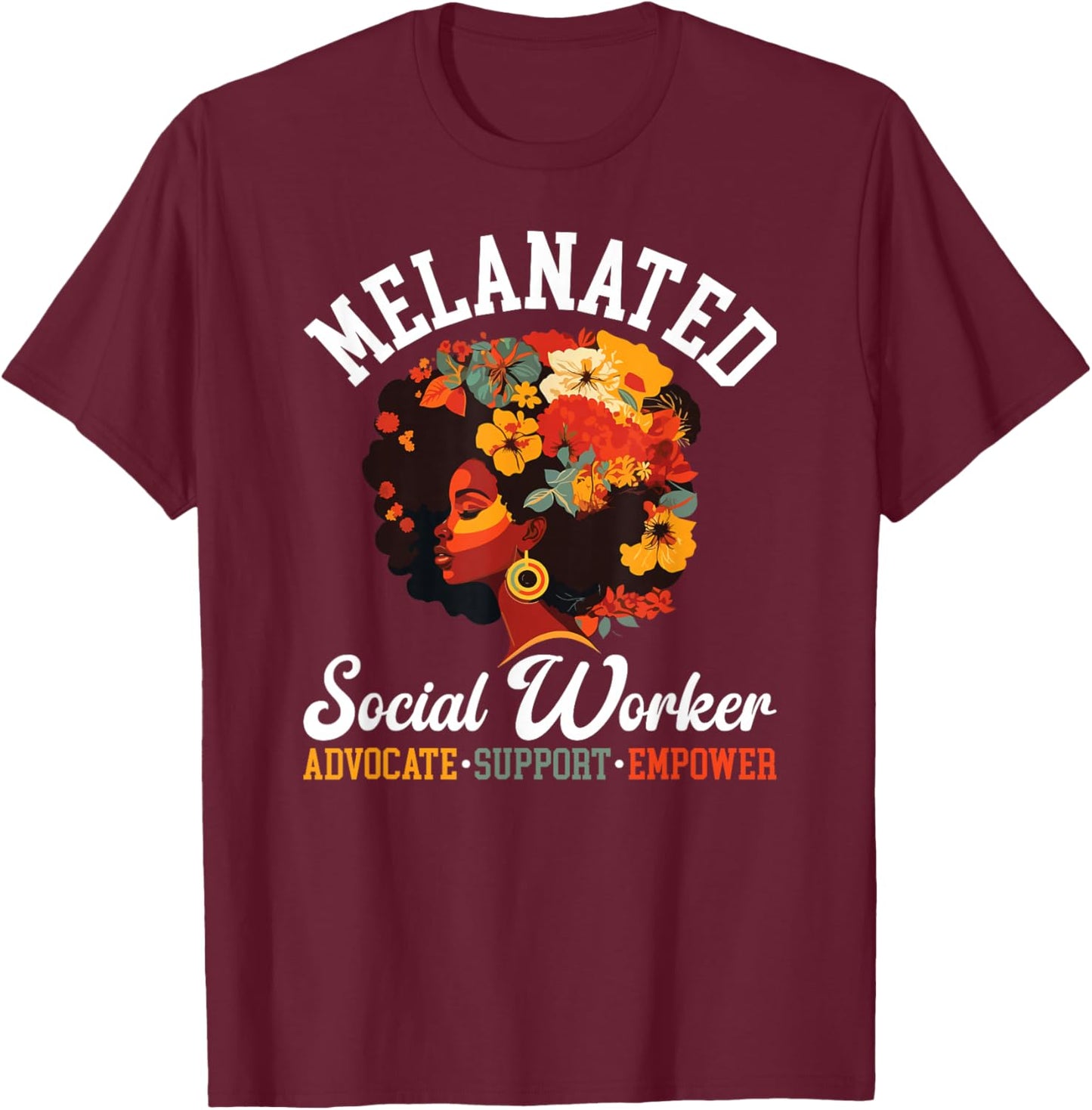 Melanated Social Worker Advocate Support Black Social Worker T-Shirt - T-Shirt | Maroon