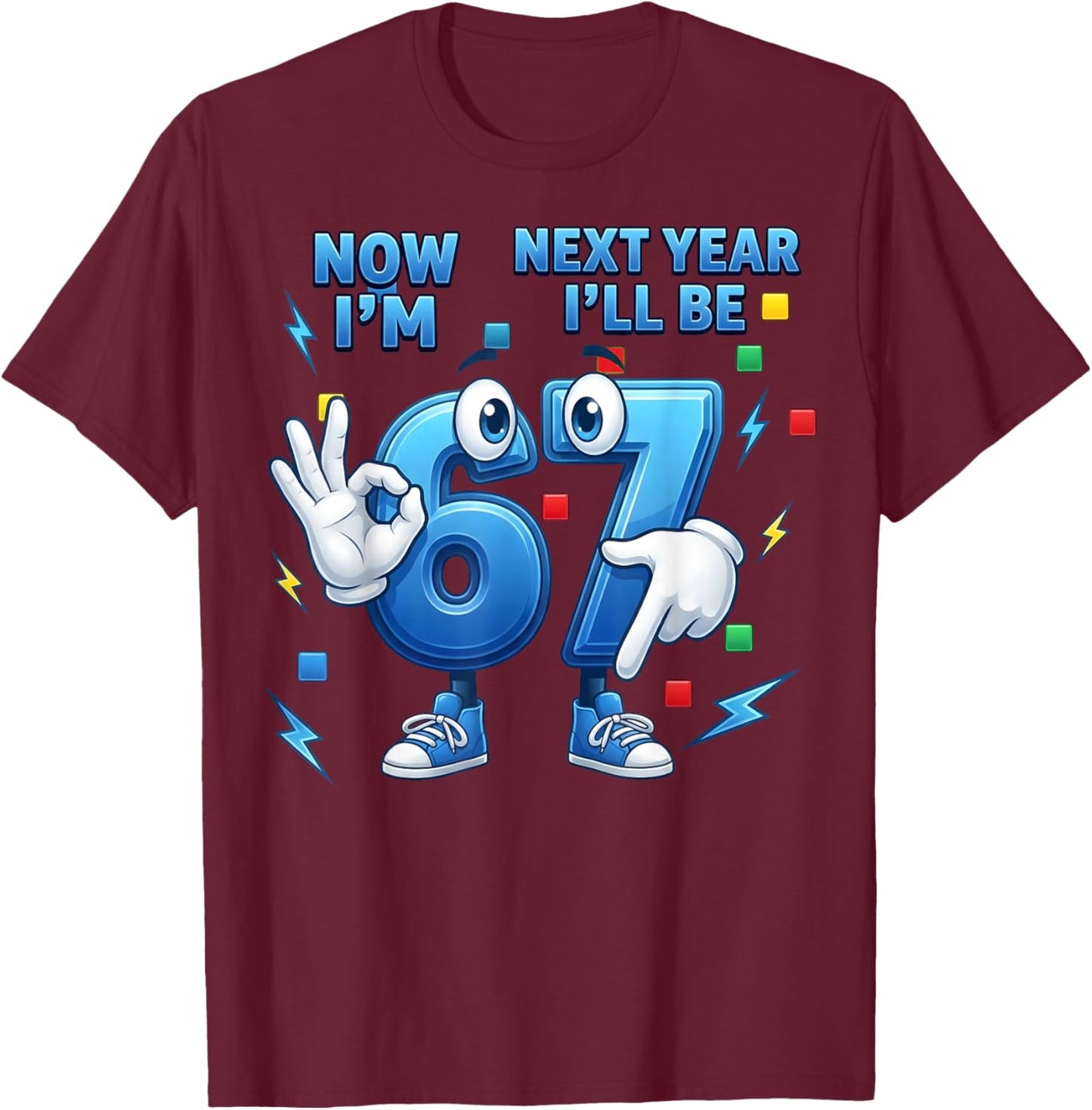 Now I'm 6 Next Year Ill Be 7 Funny Gifts for Boys Girl Kids T-Shirt - T-Shirt | Maroon