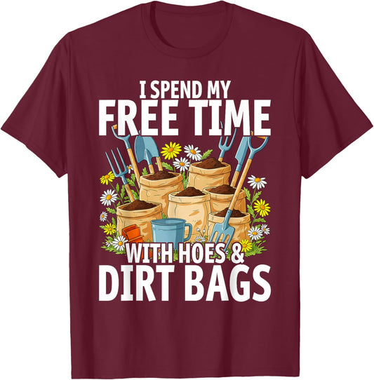 Funny I Spend My Free Time with Hoes & Dirt Bags Gardening T-Shirt - T-Shirt | Maroon