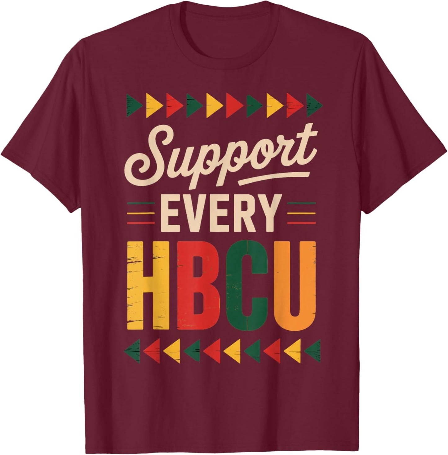 Support Every HBCU Juneteenth School Historical HBCU T-Shirt - T-Shirt | Maroon