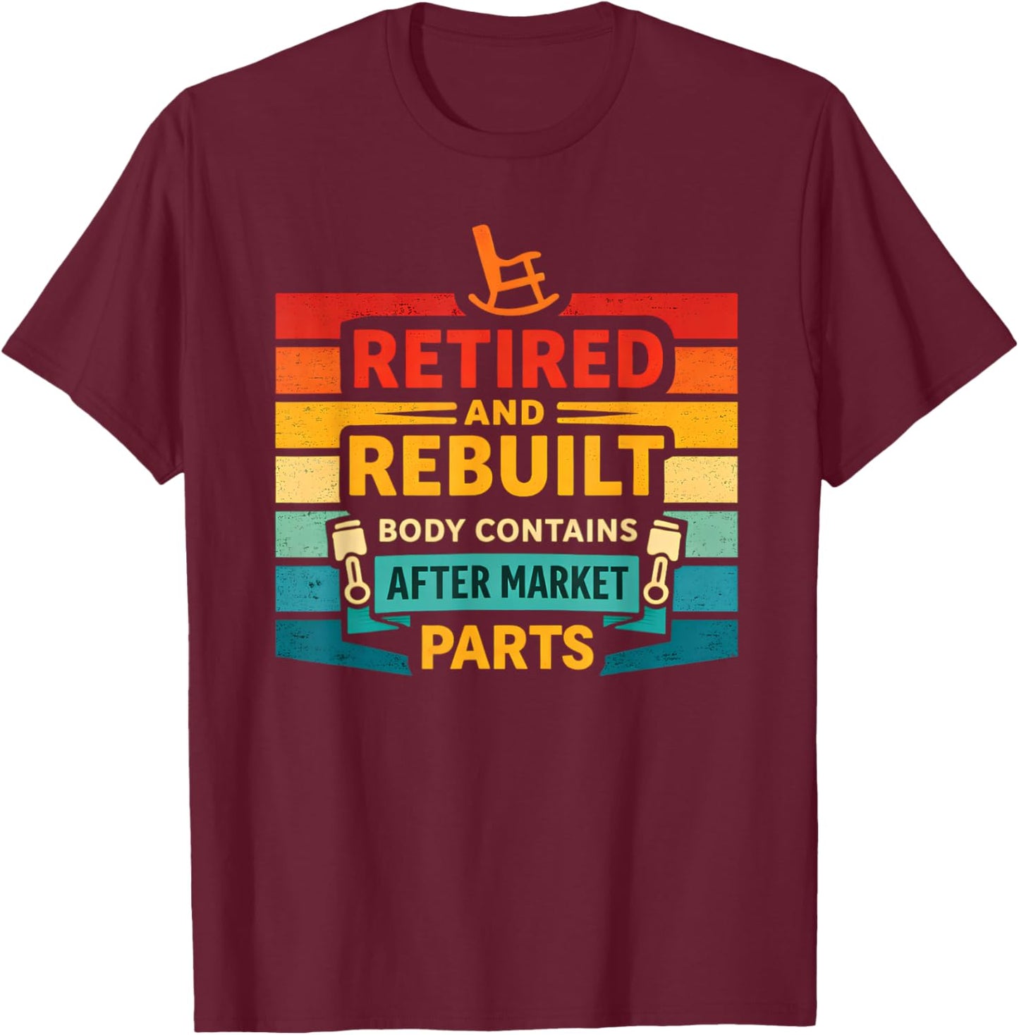 Funny Retired and Rebuilt Orthopedic Recovery Design T-Shirt - T-Shirt | Maroon